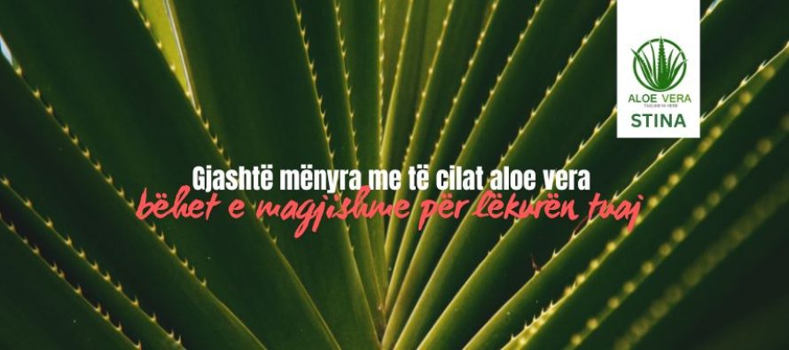 Gjashtë mënyra me të cilat aloe vera bëhet e magjishme për lëkurën tuaj