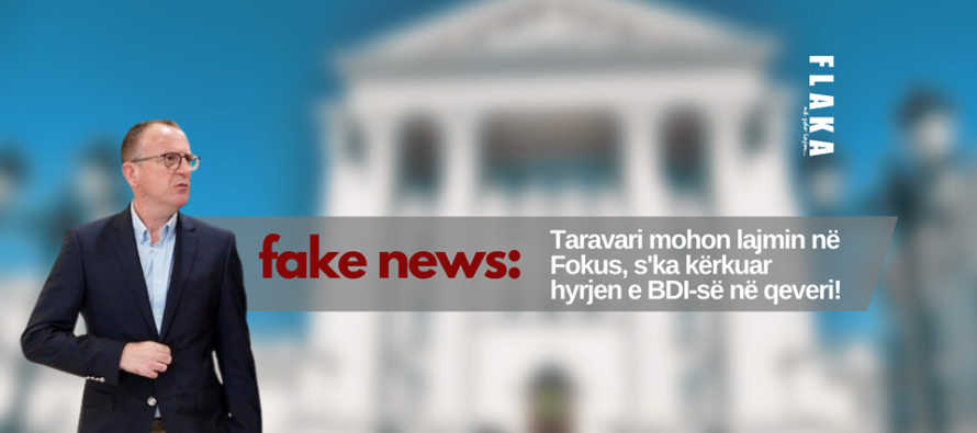“Fake News”, Taravari mohon lajmin në Fokus, s’ka kërkuar hyrjen e BDI-së në qeveri!