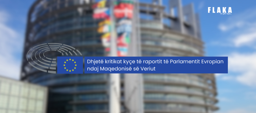 Dhjetë kritikat kyçe të raportit të Parlamentit Evropian ndaj Maqedonisë së Veriut