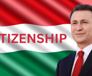 Çfarë ndryshon nëse Nikolla Gruevski ka shtetësi hungareze?