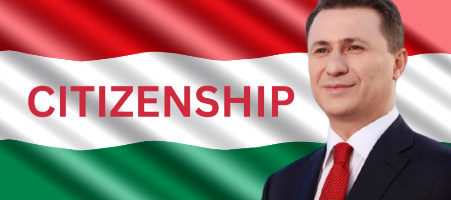 Çfarë ndryshon nëse Nikolla Gruevski ka shtetësi hungareze?
